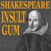 Shakespearian Insult Gum