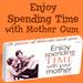 Enjoy Time with Your Mother Gum