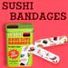 Sushi Bandages