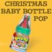 Christmas Baby Bottle Pop